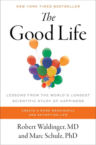 The Good Life: Lessons From The World's Longest Scientific S