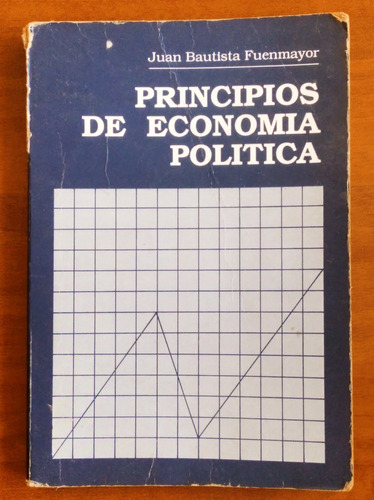 Principios De Economía Política / Juan Bautista Fuenmayor