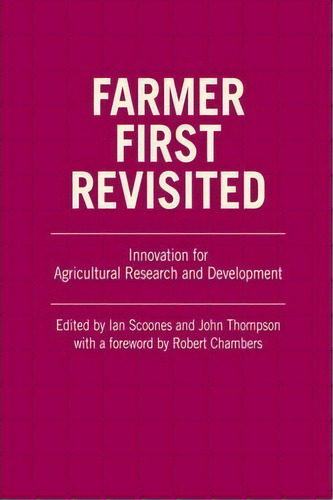 Farmer First Revisited : Innovation For Agricultural Research And Development, De Ian Scoones. Editorial Practical Action Publishing, Tapa Blanda En Inglés