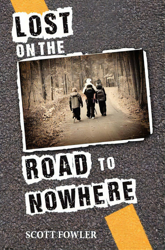 Lost On The Road To Nowhere, De Fowler, Scott. Editorial Createspace, Tapa Blanda En Inglés