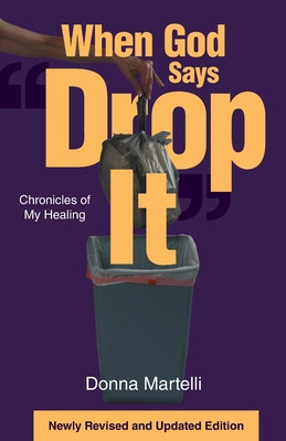 Libro When God Says Drop It: Chronicles Of My Healing - M...