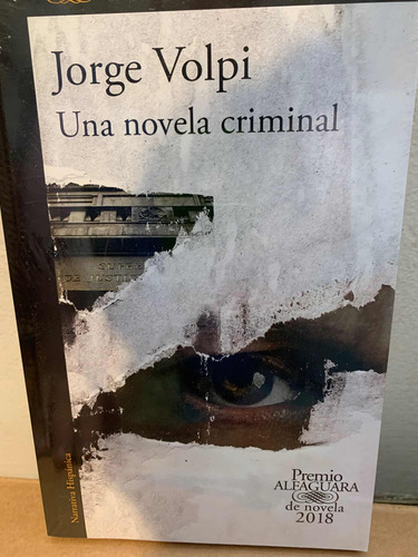 Una Novela Criminal. Jorge Volpi · Alfaguara