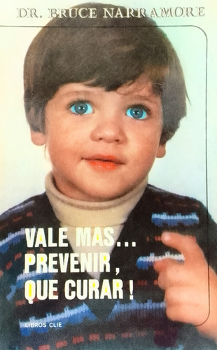 Vale Mas... Prevenir, Que Curar! - Dr. Bruce Narramore