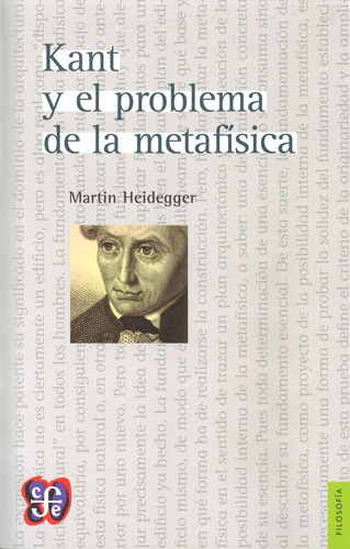 Kant Y El Problema De La Metafisica Martin Heidegger Fondo D