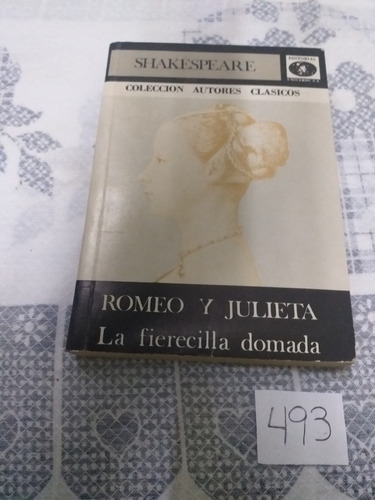 Shakespeare / Romeo Y Julieta  La Fierecilla Domada