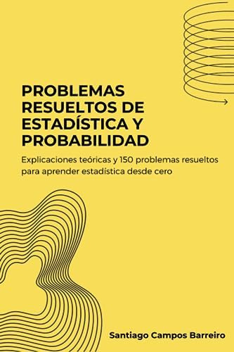 Libro: Problemas Resueltos De Estadística Y Probabilidad: Y