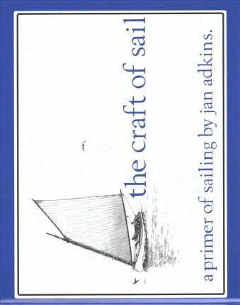 Libro The Craft Of Sail : A Primer Of Sailing - Jan Adkins