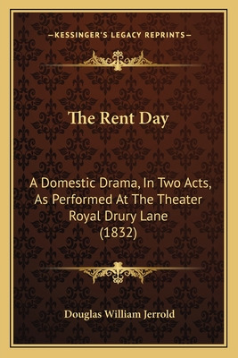 Libro The Rent Day: A Domestic Drama, In Two Acts, As Per...