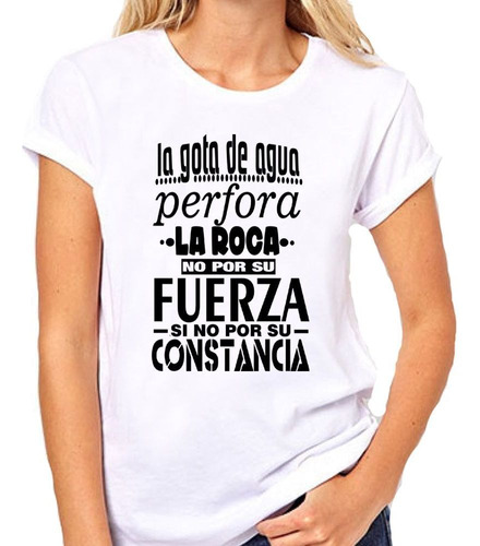 Remera De Mujer Frase La Gota De Agua Perfora La Roca