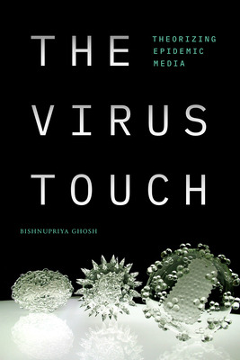 Libro The Virus Touch: Theorizing Epidemic Media - Ghosh,...