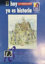 Comprar El Hoy Ya Es Historia, Las Comunicaciones, 90 P 1999 B1 Ej3