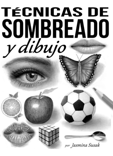 Libro: Técnicas De Sombreado Y Dibujo (spanish Edition)