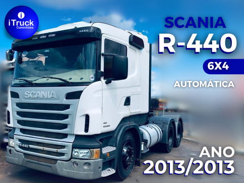 Scania R-440 A 6x2 Ano 2013/2013 = Fh460 Fh440 2544