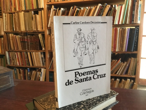 Carlos Cardoen Poemas De Santa Cruz Colchagua Ilustrado 1987