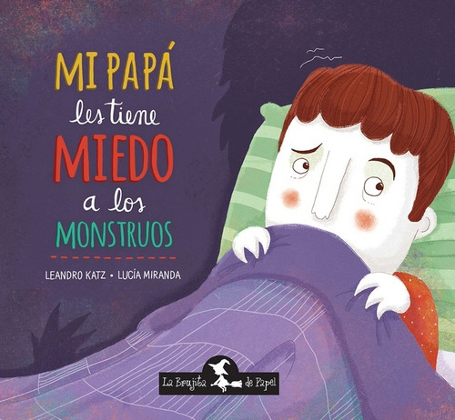 Mi Papa Les Tiene Miedo A Los Monstruos - Katz, Miranda