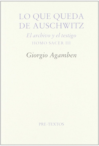 Lo Que Queda De Auschwitz Giorgio Agamben Ed. Pre-textos