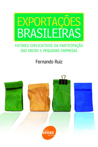 Exportações brasileiras, de Ruiz, Fernando. Editora Serviço Nacional de Aprendizagem Comercial, capa mole em português, 2007