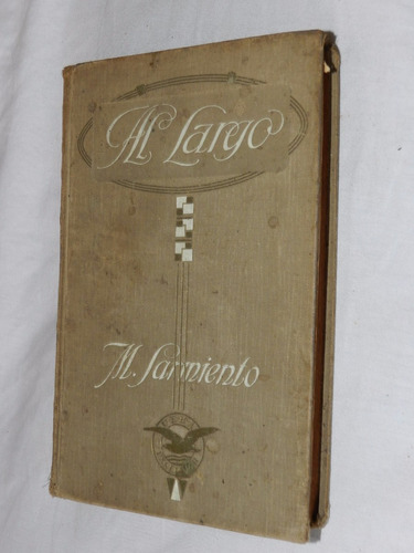 * Al Largo - Miguel Sarmiento - 1ra Edicion 1913