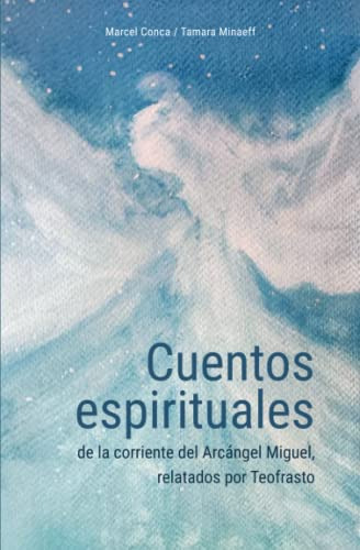 Cuentos Espirituales De La Corriente Del Arcangel Miguel: Re