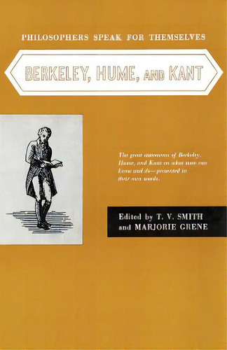 Philosophers Speak For Themselves: Berkeley, Hume, And Kant, De Smith, Thomas Vernor. Editorial Univ Of Chicago Pr, Tapa Blanda En Inglés