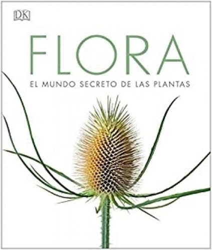  Flora : El Mundo Secreto De Las Plantas  (libro)