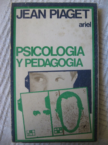 Jean Piaget - Psicología Y Pedagogía