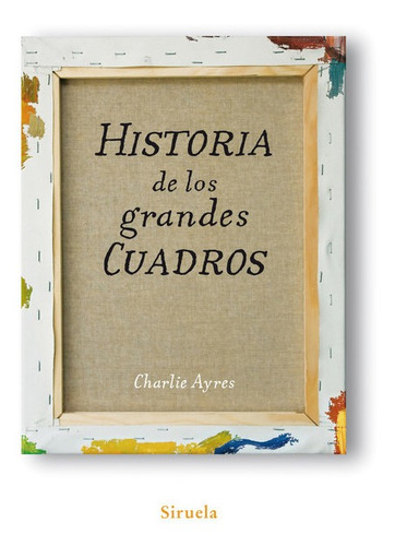 Historia De Los Grandes Cuadros