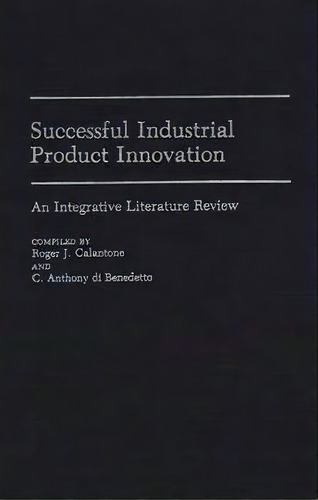 Successful Industrial Product Innovation, De Roger J. Calantone. Editorial Abc Clio, Tapa Dura En Inglés