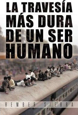 La Traves A M S Dura De Un Ser Humano - Rember Sierra (pa...