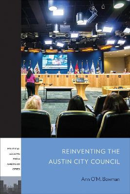 Libro Reinventing The Austin City Council - Ann O'm. Bowman