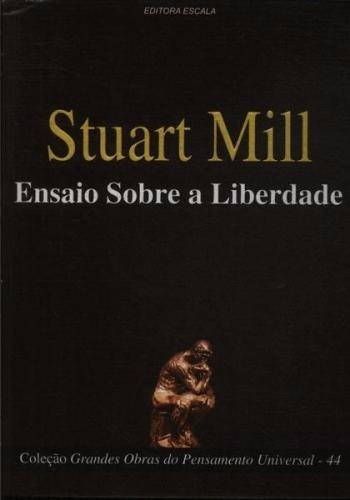 Stuart Mill - Ensaio Sobre A Liberdade, De Stuart Mill. Editora Escala, Edição 1 Em Português