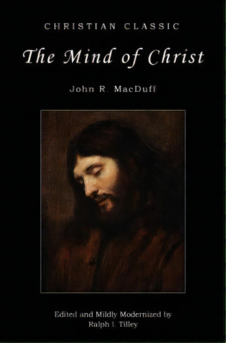 The Mind Of Christ, De Tilley, Ralph I.. Editorial Createspace, Tapa Blanda En Inglés