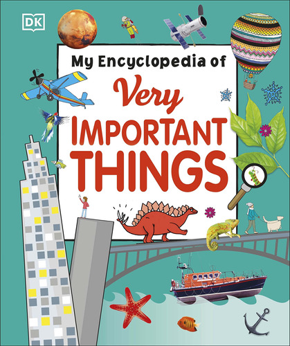 My Encyclopedia Of Very Important Things: For Little Learner