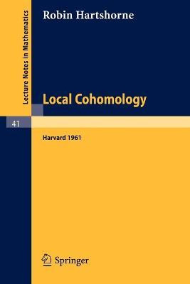 Libro Local Cohomology : A Seminar Given By A. Groethendi...