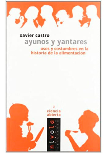 Ayunos Y Yantares. Usos Y Costumbres En La Historia De La