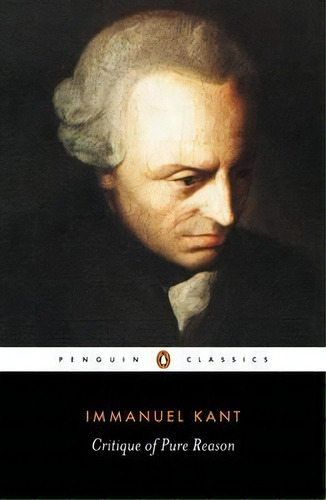 Critique Of Pure Reason, De Immanuel Kant. Editorial Penguin Books Ltd, Tapa Blanda En Inglés