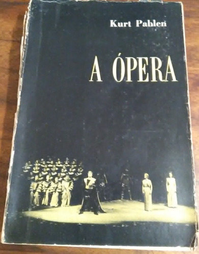 A Ópera - Kurt Pahlen - Frete R$16