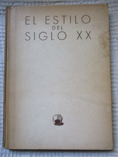 Juan-eduardo Cirlot - El Estilo Del Siglo Xx