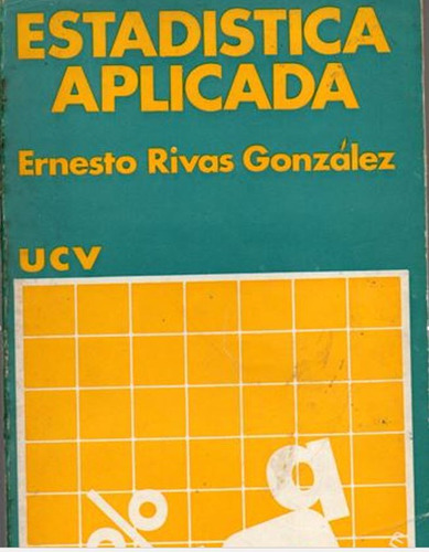 Estadística Aplicada. Ernesto Rivas González