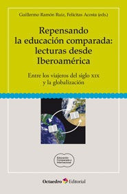 Repensando La Educacion Comparada: Lecturas Desde Iberoam...