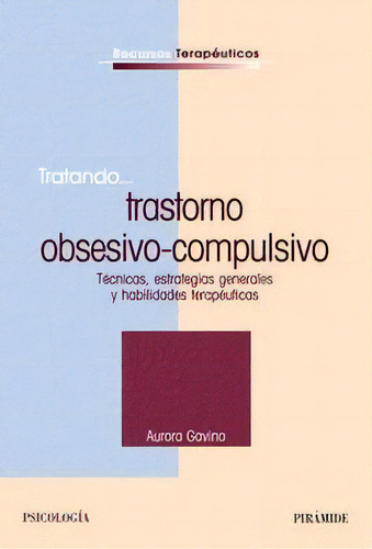 Tratando... Trastorno Obsesivo-compulsivo, De Gavino Lázaro, Aurora. Editorial Ediciones Pirámide, Tapa Blanda En Español