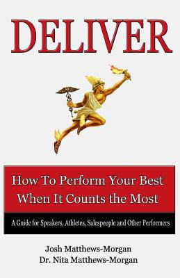 Libro Deliver: How To Perform Your Best When It Counts Th...