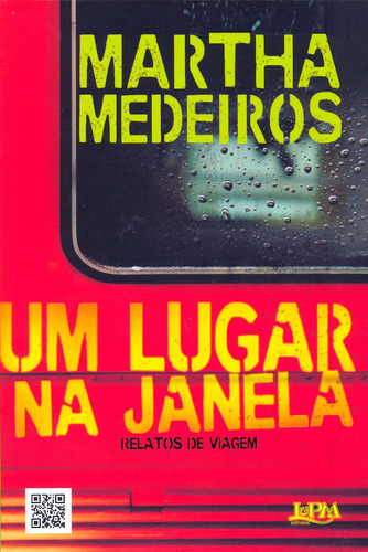 Um lugar na janela: relatos de viagem, de Medeiros, Martha. Editora Publibooks Livros e Papeis Ltda., capa mole em português, 2012