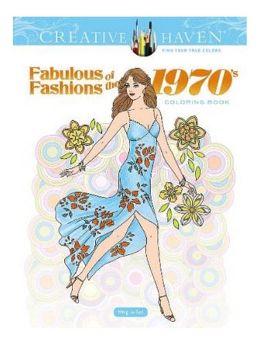 Creative Haven Fabulous Fashions Of The 1970s Coloring. Eb14