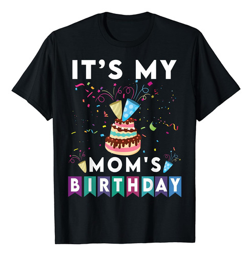 Its My Moms Cumpleaños Familia A Juego Confeti Pastel Camis