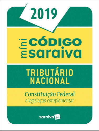 Minicódigo Tributário Nacional E Constituição Federal - 25ª Edição De 2019, De A Saraiva., Vol. N/a. Editora Saraiva Jur, Capa Mole Em Português, 2018