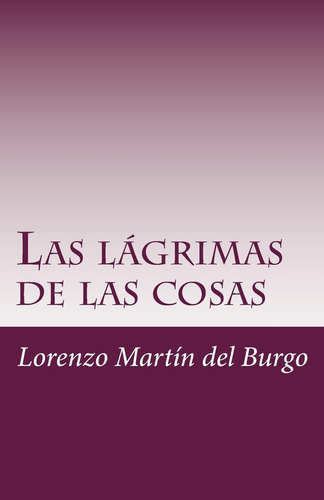 Libro: Las Lágrimas De Las Cosas (edición Española)