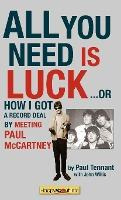 Libro All You Need Is Luck... : How I Got A Record Deal B...