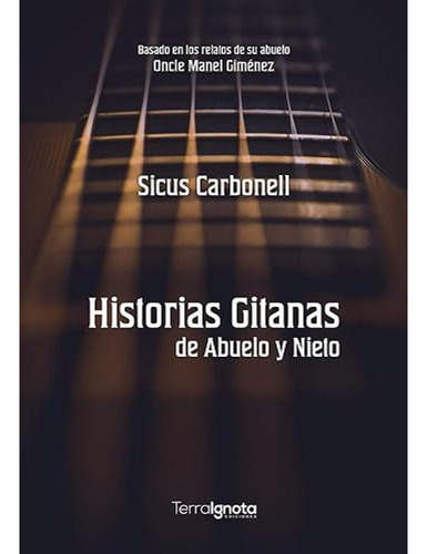 Historias Gitanas De Abuelo Y Nieto - Carbonell Sicus