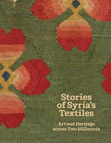 Libro: Stories Of Syrias Textiles: Art And Heritage Across 